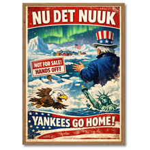 Laddar bild till gallerivisning, Nu det Nuuk! Yankees go home plakat Plakana 21x30 cm (A4) Mørk egetræ
