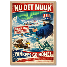 Laddar bild till gallerivisning, Nu det Nuuk! Yankees go home plakat Plakana 21x30 cm (A4) Egetræ
